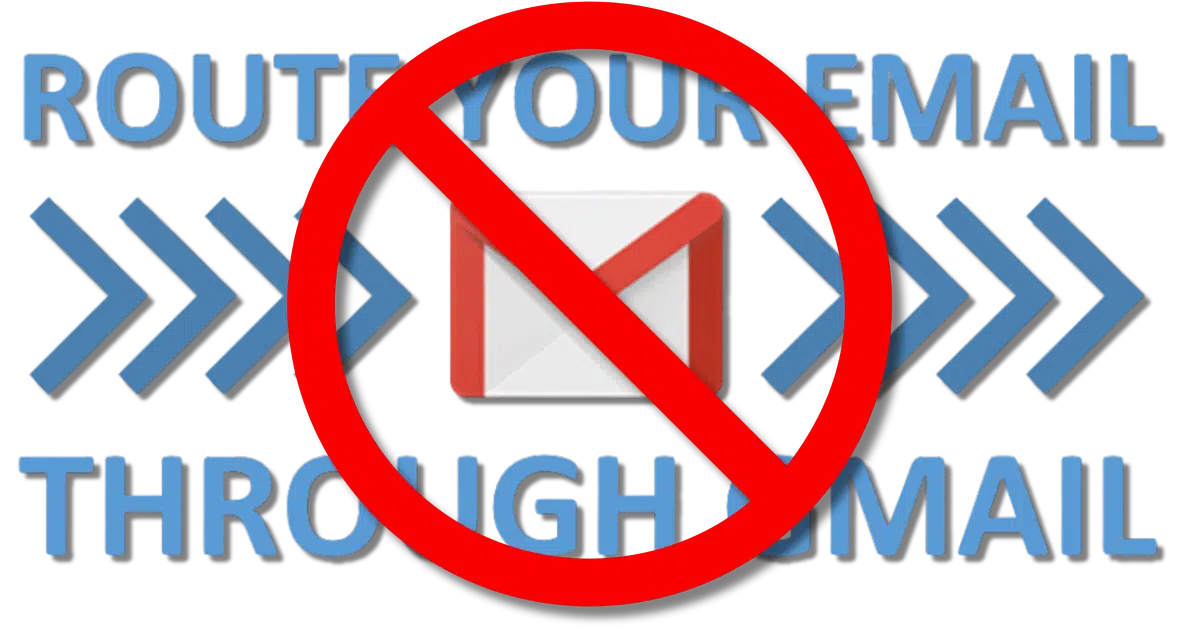 No routing your email through Google.