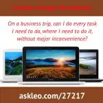 I tested a Google Chromebook. On a business trip, can I do every task I need to do, where I need to do it, without major inconvenience?