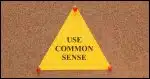 Use Common Sense
