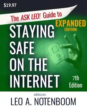 The Ask Leo! Guide To Staying Safe On The Internet v7 – Expanded Edition